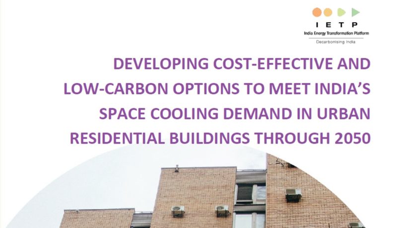 Developing Cost-Effective And Low-Carbon Options To Meet India’s Space Cooling Demand In Urban Residential Buildings Through 2050